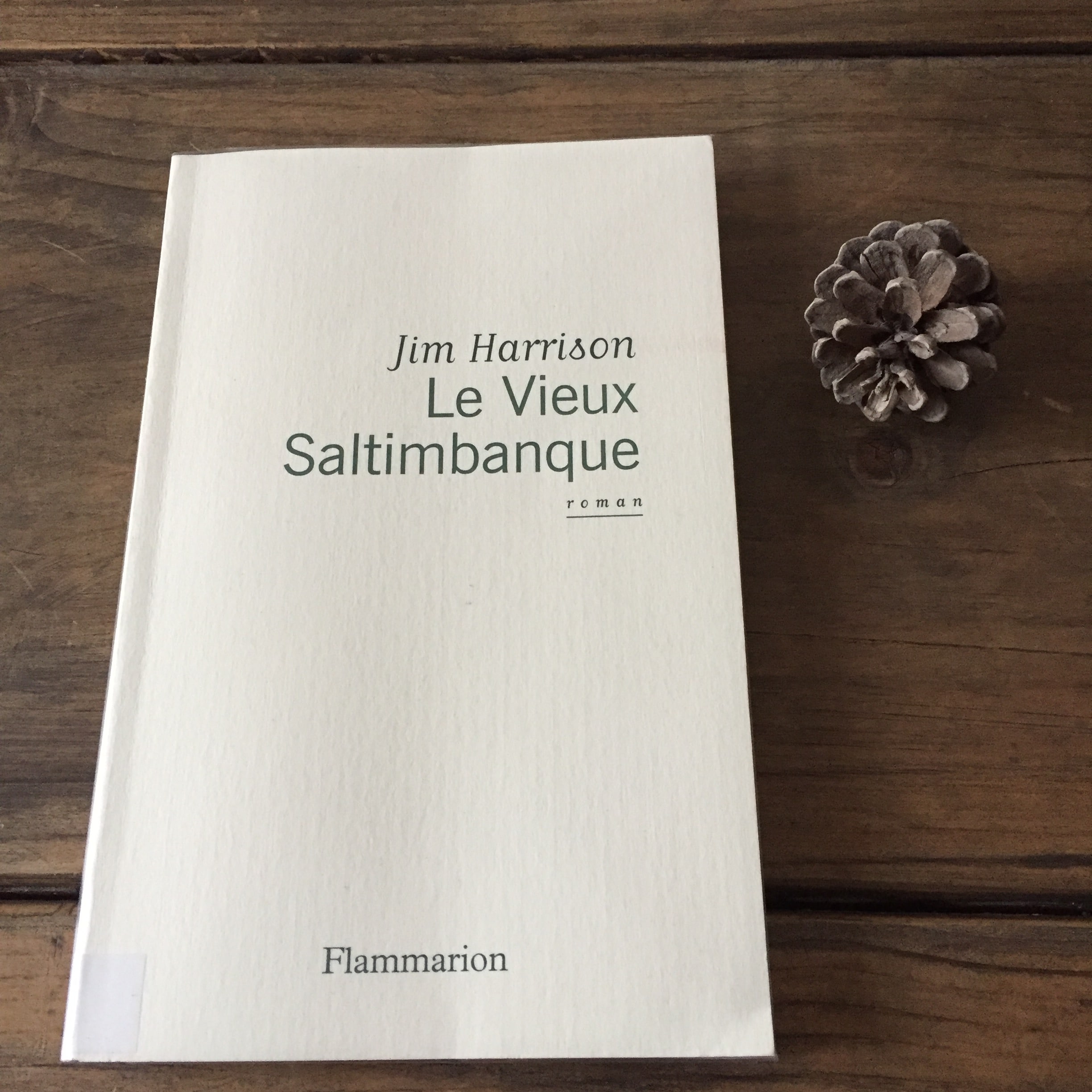 Le vieux saltimbanque - autobiographie Jim Harrison