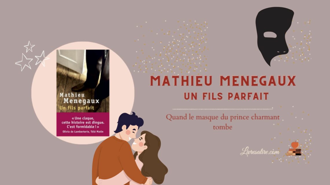 Chronique du livre "Un fils parfait" de Mathieu Menegaux