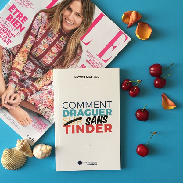 Comment draguer sans Tinder - Victor Matisse