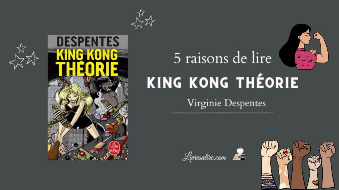 Illustration pour présenter les 5 raisons de lire "King Kong théorie de Virginie Despentes