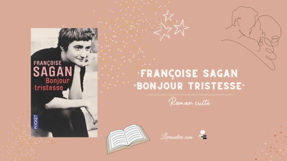 Image créée pour présenter le roman culte : Bonjour Tristesse de Françoise Sagan