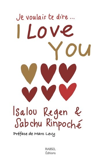 Isalou-Regen-Sabchu-Rinpoché-Je-voualis-te-dire-...I-LOVE-YOU