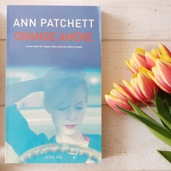 Ann Patchett - Orange Amère - Blog littéraire Ann Patchett - Orange Amère - Blog littéraire