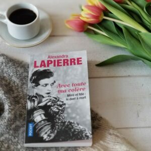 Avis sur le livre Avec toute ma colère -Alexandra Lapierre