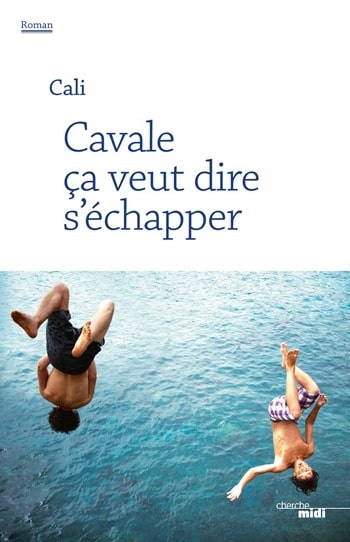 Cali - Cavale ça veut dire s'échapper Cali - Cavale ça veut dire s'échapper
