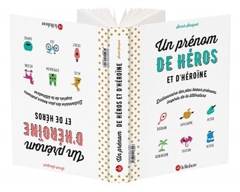 Un prénom de héros et d’héroïne – Dictionnaire des plus beaux prénoms inspirés de la littérature - Sarah Sauquet Un prénom de héros et d’héroïne – Dictionnaire des plus beaux prénoms inspirés de la littérature - Sarah Sauquet