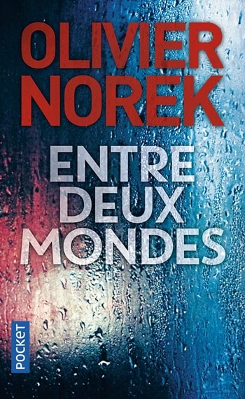 Entre deux mondes - Olivier Norek - Pocket