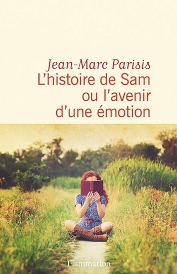 L'histoire de Sam ou l'avenir d'une émotion - Jean-Marc Parisis L'histoire de Sam ou l'avenir d'une émotion - Jean-Marc Parisis