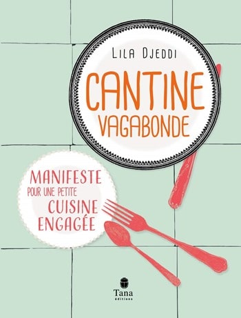 Cantine vagabonde - Lila Djeddi