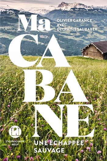 Ma cabane - Olivier Garance