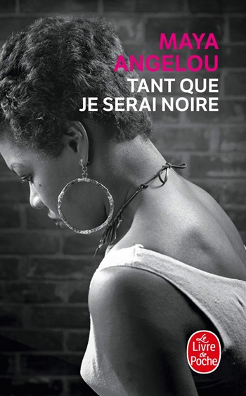 Tant que je serai noire - Maya Angelou Tant que je serai noire - Maya Angelou