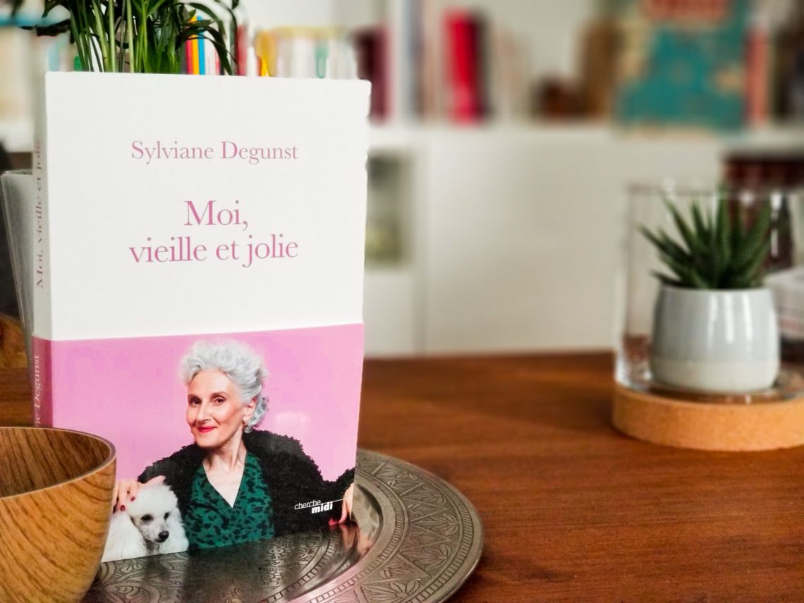Sylviane Degunst - livre -moi vieille et jolie