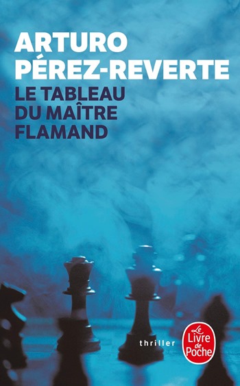 Le tableau du maitre flamand -Arturo Pérez-Reverte - romans sur les échecs Le tableau du maitre flamand -Arturo Pérez-Reverte - romans sur les échecs