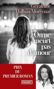 Roman à lire de Géraldine Dalban-Moreynas "On ne meurt pas d'amour"