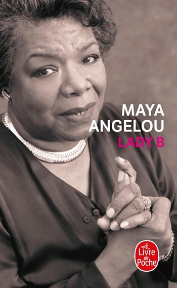 Maya Angelou - Lady B Maya Angelou - Lady B