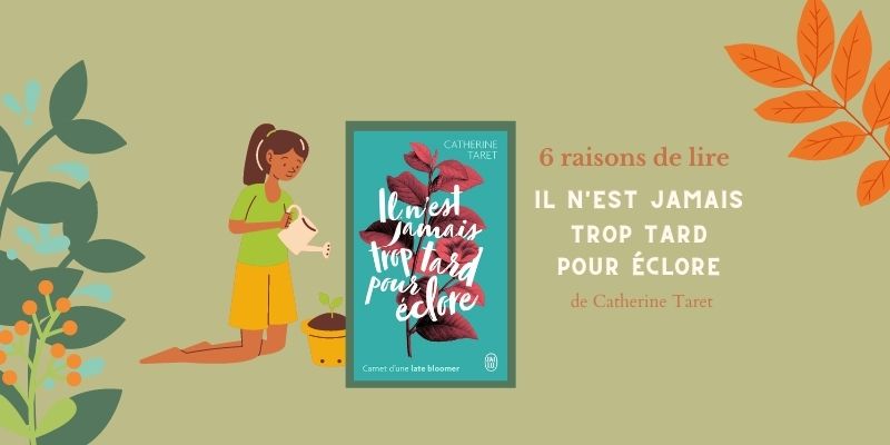 il n'est jamais trop tard pour éclore catherine taret