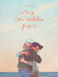 Alex Garin -Ne m'oublie pas BD Alex Garin -Ne m'oublie pas BD