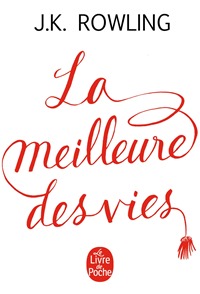 La meilleure des vies - JK Rowling La meilleure des vies - JK Rowling