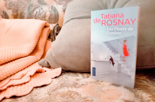 Les fleurs de l’ombre - Tatiana de Rosnay