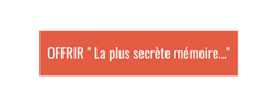 OFFRIR " la plus secrète mémoire des hommes OFFRIR " la plus secrète mémoire des hommes