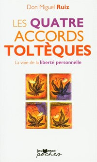 les 4 accords toltèques - Miguel Ruiz les 4 accords toltèques - Miguel Ruiz