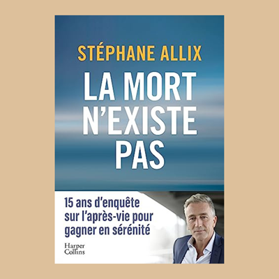 la mort n'existe pas - Stephane Allix - 1 la mort n'existe pas - Stephane Allix - 1