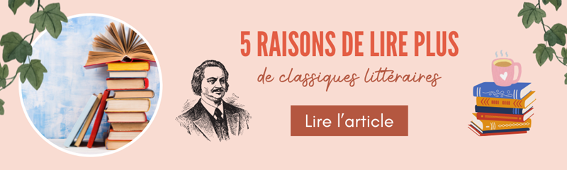 5 raisons de lire des classiques de la littérature - 2 5 raisons de lire des classiques de la littérature - 2