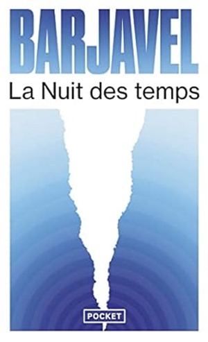La nuit des temps - Barjavel La nuit des temps - Barjavel - classique de science fiction à lire