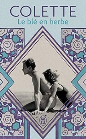 le blé en herbe - Colette le blé en herbe - Colette - un classique à lire écrit par une femme