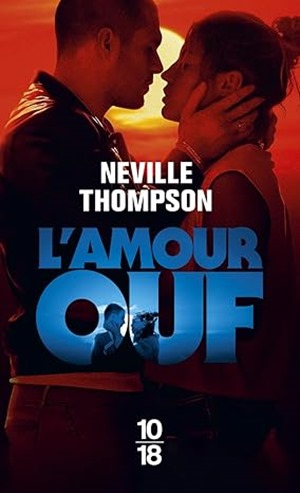 L'amour ouf de Neville Thomson Couverture du livre "L'amour ouf" de Neville Thomson