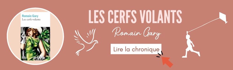 Chronique "Les cerfs-volants" - Romain Gary - 13 Chronique "Les cerfs-volants" de Romain Gary
