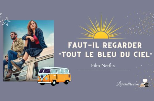 Avis sur le film "tout le bleu du ciel" adapté du roman de Mélissa Da Costa