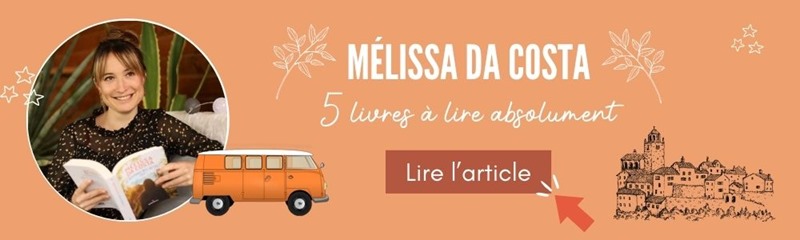 les meilleurs livres de Mélissa Da Costa- Mélissa Da Costa - 6 les meilleurs livres de Mélissa Da Costa- Mélissa Da Costa - 6