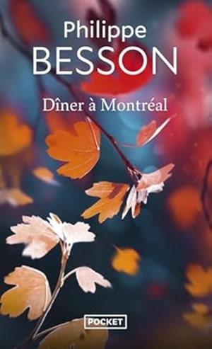 Diner à Montréal - Philippe Besson Diner à Montréal - Philippe Besson