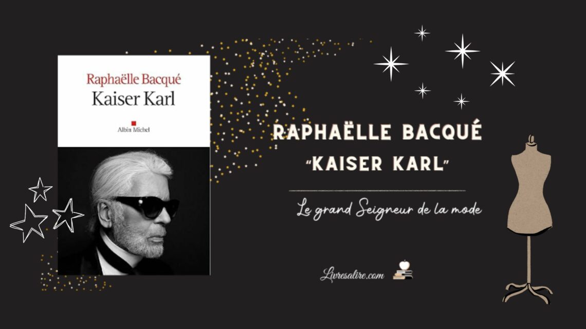 Présentation du livre de Raphaëlle Bacqué sur la vie de Karl Lagerfeld : Kaiser Karl