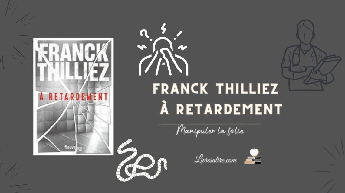 Illustration mettant en avant la couverture du livre de Franck Thilliez "A retardement"