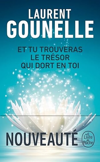 couverture de Et tu trouveras le trésor qui dort en toi de Laurent Gounelle couverture de Et tu trouveras le trésor qui dort en toi de Laurent Gounelle