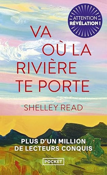 "Va où la rivière te porte" de Shelley Read Couverture de "Va où la rivière te porte" de Shelley Read