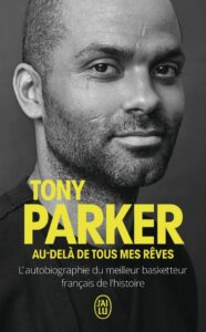 Au delà de tous mes rêves - Tony Parker - Meilleur livre à lire