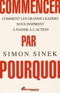 Commencez par pourquoi - Simon Sinek - meilleur livre à lire