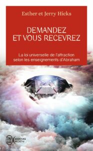 Demandez et vous recevrez - Esther et jerry Hicks - meilleur livre à lire
