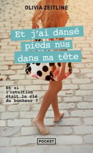 Et j'ai dansé pieds nus dans ma tête - Olivia Zeitline - meilleur livre à lire
