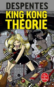 King Kong Theorie - Virginie Despentes - meilleur livre à lire