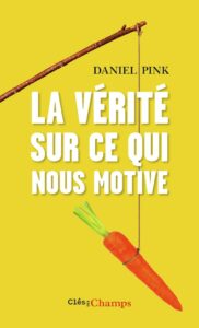 La vérité sur ce qui nous motive de Daniel H pink