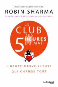 Le club des 5h du mat - Robin Sharma - meilleur livre à lire