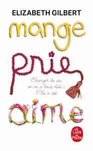 Mange prie aime - Elisabeth Gilbert - meilleur livre à lire