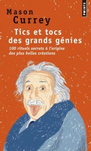 Tics et tocs des grands génies - Mason Currey meilleur livre à lire
