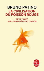 la civilisation du poisson rouge Bruno Patino - meilleur livre à lire