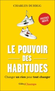 le pouvoir des habitudes - Charles Duhigg - meilleur livre à lire