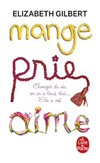 couverture de Mange prie aime de Elisabeth Gilbert couverture de Mange prie aime de Elisabeth Gilbert
